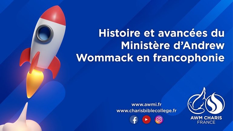 Histoire et avancées du ministère d'Andrew Wommack en francophonie