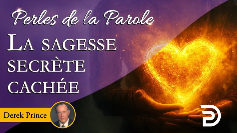 La sagesse secrète cachée - Derek Prince