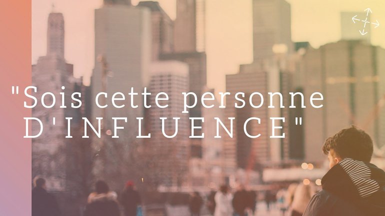 Sois cette personne d'influence - Pasteur Didier Biava