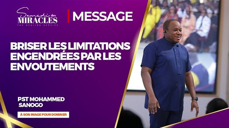 BRISER LES LIMITATIONS ENGENDRÉES PAR LES ENVOUTEMENTS | Apôtre MOHAMMED SANOGO