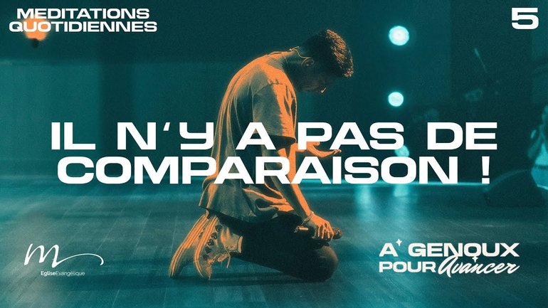 Il n’y a pas de comparaison ! - À Genoux Méditation 5 - Philippiens 3.8 - Jéma Taboyan