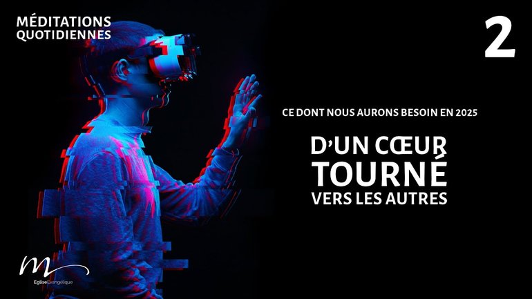 D’un cœur tourné vers les autres - Besoin en 2025 Méditation 2 - Jérémie Chamard