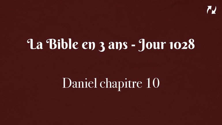La Bible en 3 ans - Jour 1028