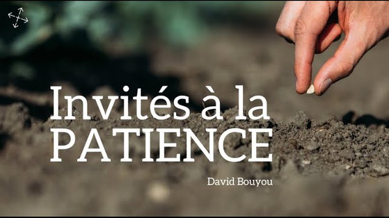 Invités à la patience / Pst David Bouyou