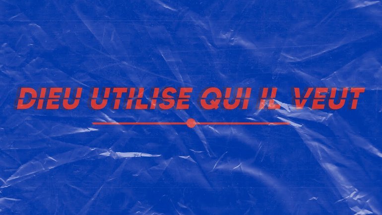 Pour vous bénir, Dieu utilise qui il veut