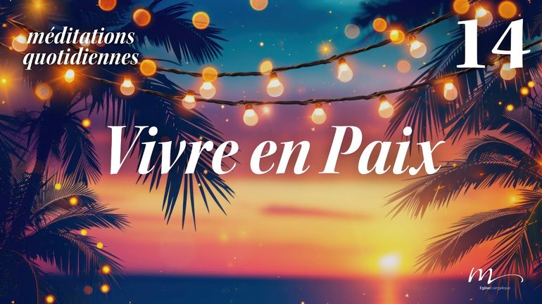 Vivre en Paix - C'est l'été Méditation 14 - Jean 14.27 - Jean-Pierre Civelli