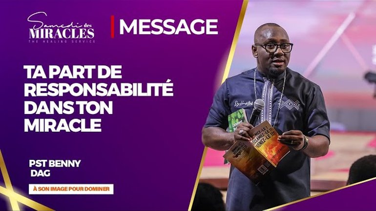 Ta part de responsabilité dans ton miracle |  Révérend Benny Dag l Samedi des Miracles | 31/08/2024