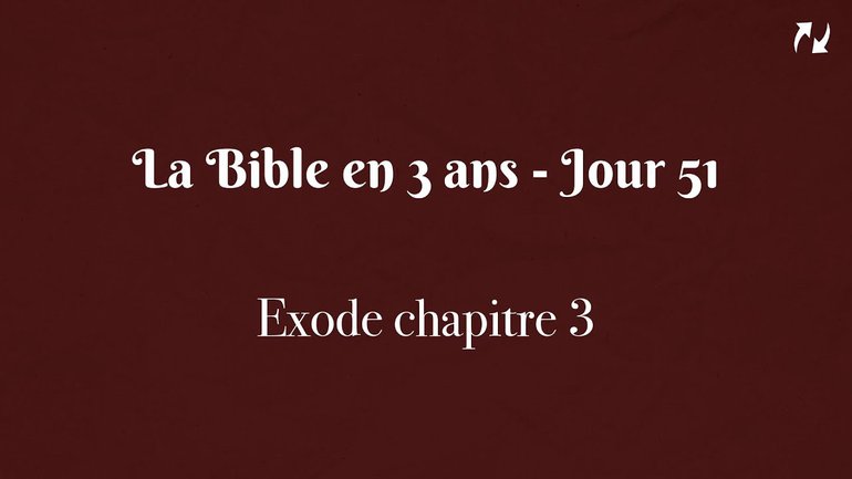 La Bible en 3 ans - Jour 51