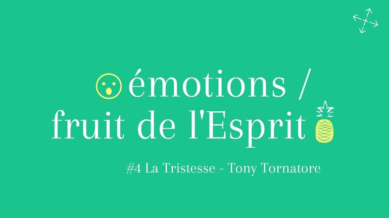 La tristesse / Pst Tony Tornatore