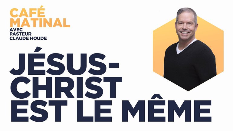 7 Décembre 2021 | Luc 7 : Jésus-Christ est le même | Claude Houde
