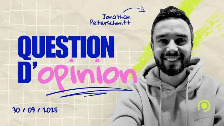 Question d'opinion - Jonathan Peterschmitt [30/09/2025]