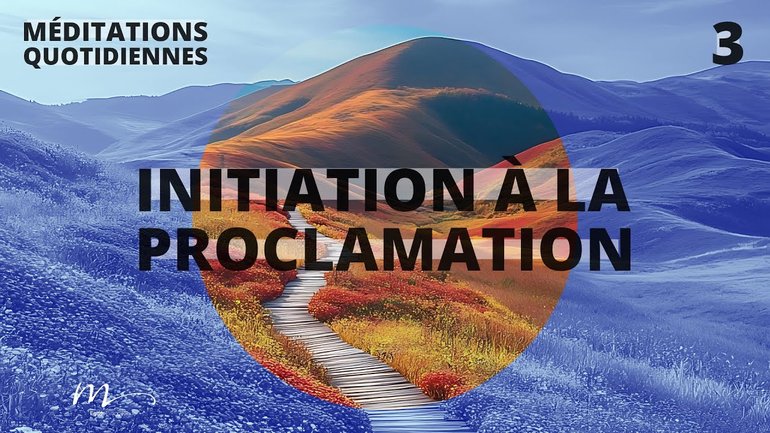 Initiation à la proclamation - Une expérience initiatique Méditation 3 - Jéma Taboyan