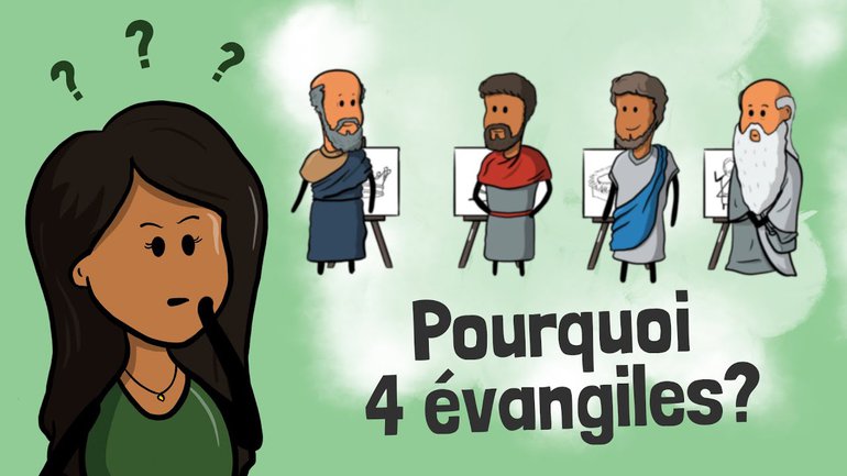 Pourquoi est-ce nécessaire d'avoir 4 évangiles ?