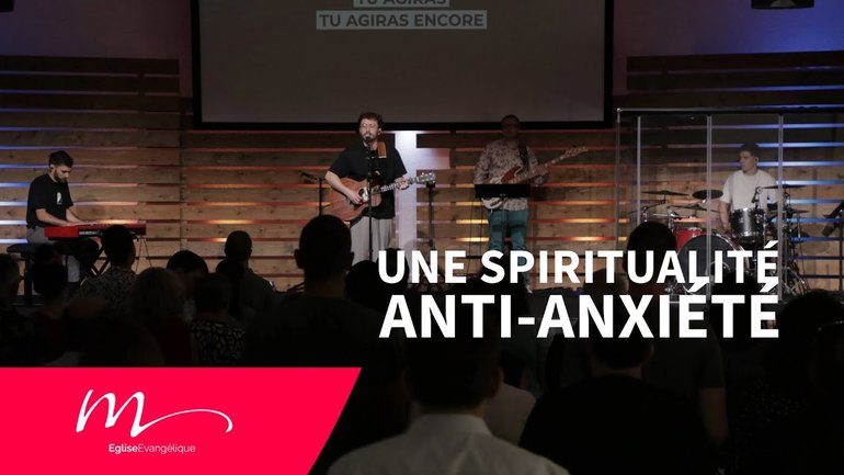 Foi #4 Une spiritualité anti-anxiété - Jéma Taboyan - Culte du dimanche 25 Mai 2025