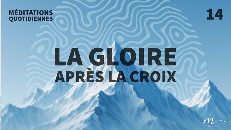 La gloire après la croix - Être un Leader Autrement Méditation 14 - Jérémie Chamard