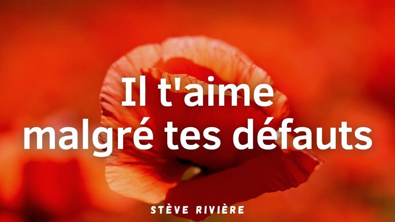 Il t'aime malgré tes défauts - Stève Rivière Ecole