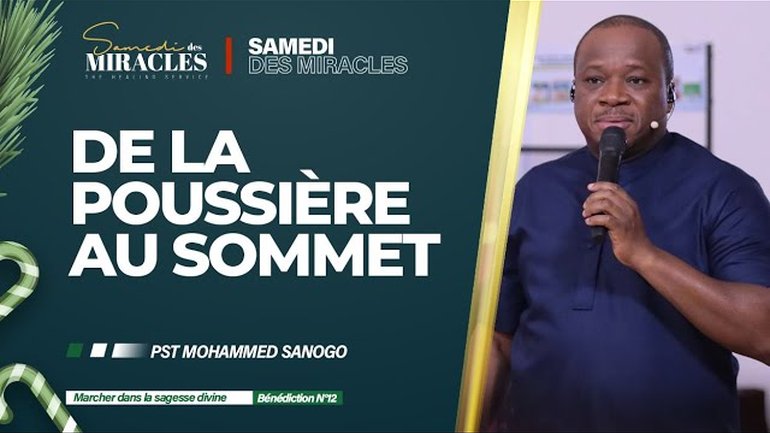 DE LA POUSSIÈRE AU SOMMET | Pasteur Mohammed SANOGO