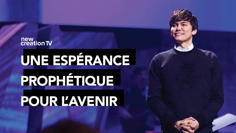 Joseph Prince - Une espérance prophétique pour l'avenir | New Creation TV Français