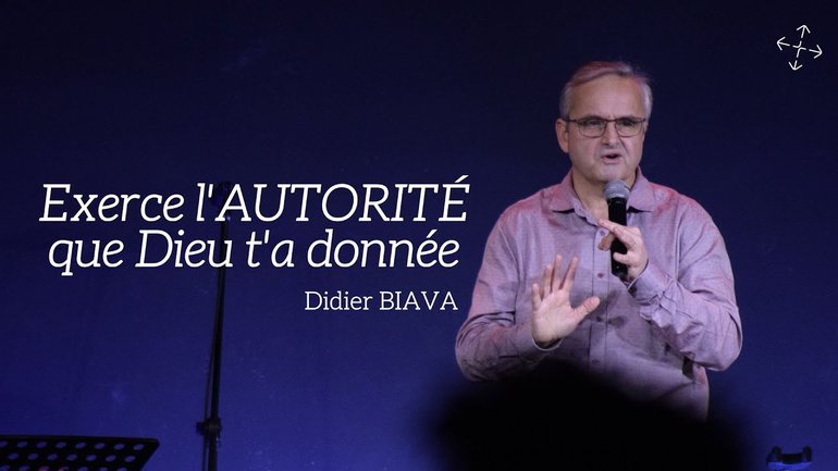 Exerce l’AUTORITÉ que Dieu t'a donnée / Pst Didier BIAVA
