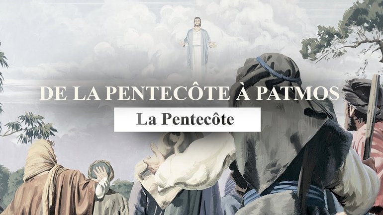 La Pentecôte | De la pentecôte à Patmos | Épisode 1