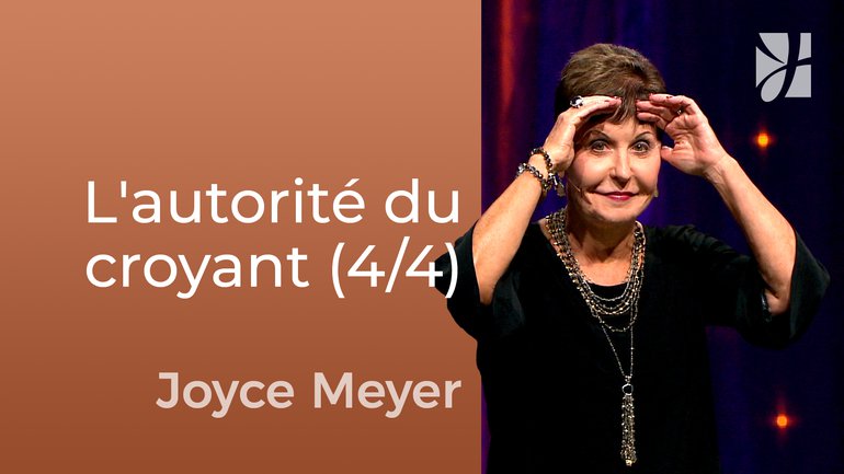L'autorité du croyant (4/4) - Joyce Meyer - Fortifié par la foi