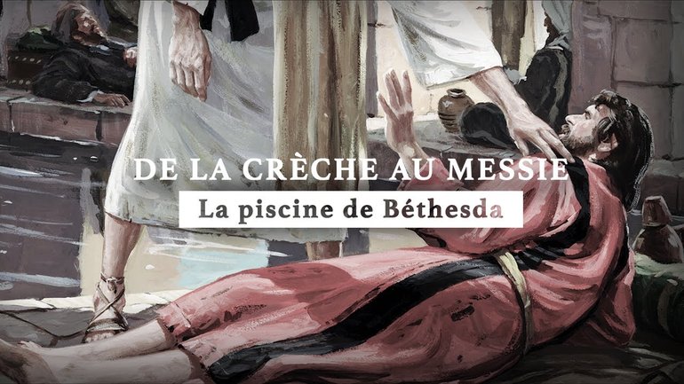 La piscine de Béthesda | De la crèche au Messie | Épisode 6