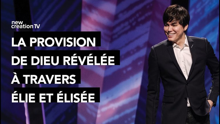 Joseph Prince - La provision de Dieu révélée à travers Élie et Élisée | New Creation TV Français