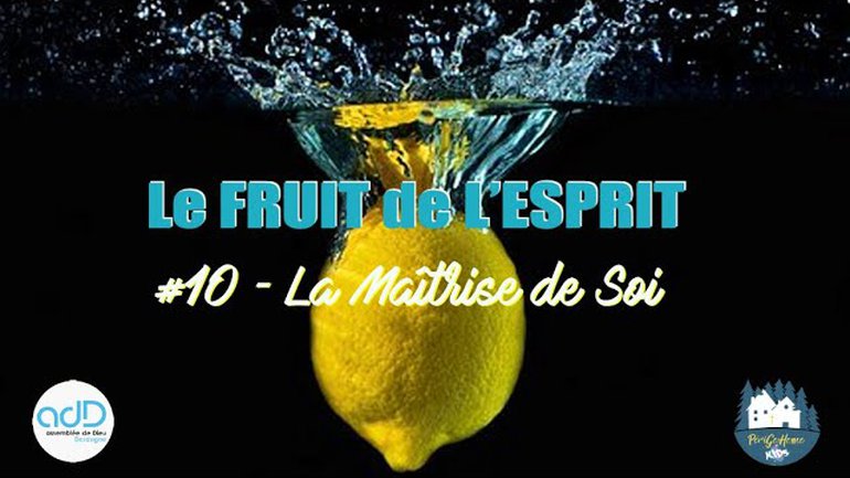Fruit de l'Esprit - #10 La Maîtrise de Soi