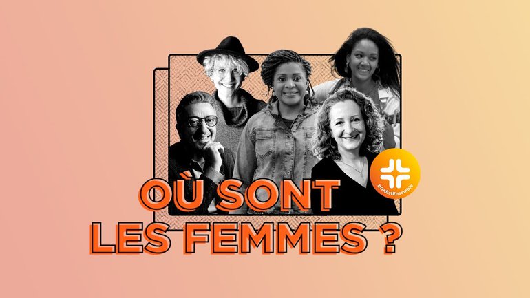 Où sont les femmes ? Émission #OnEstEnsemble en direct