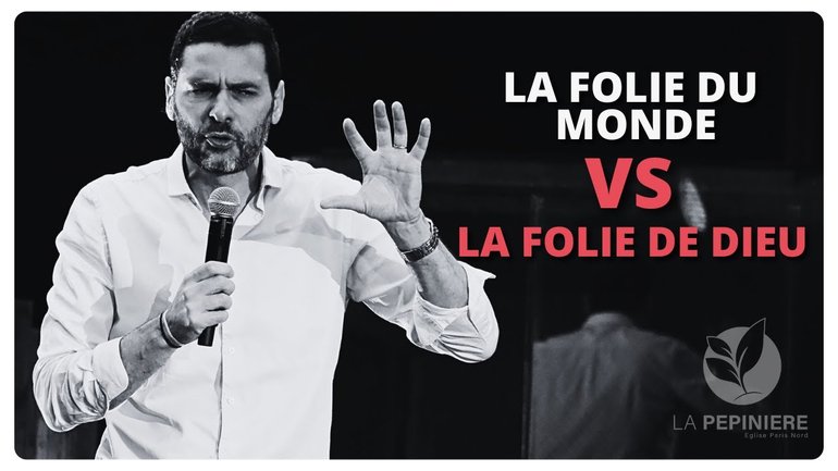 LA FOLIE DU MONDE VS LA FOLIE DE DIEU - PASTEUR Olivier COMTESSE