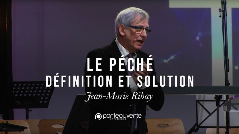 Le péché : définition et solution - Jean-Marie Ribay [Culte PO 03/02/2019]