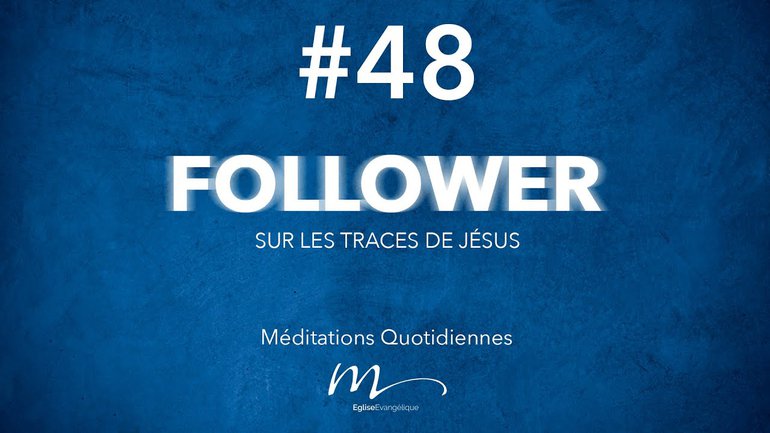 Follower Méditation 48 - En vérité #2 - Jérémie Chamard - Matthieu 23.28 