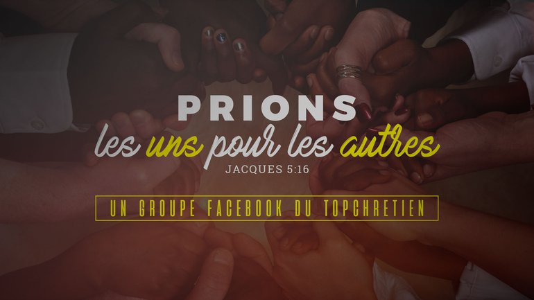 Prions les uns pour les autres ! 🙏
