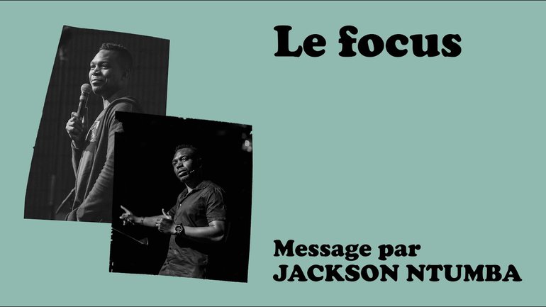 Le focus - Jackson Ntumba