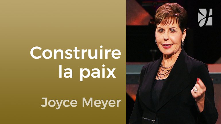 Les fondations de la paix - Joyce Meyer - Maîtriser mes pensées