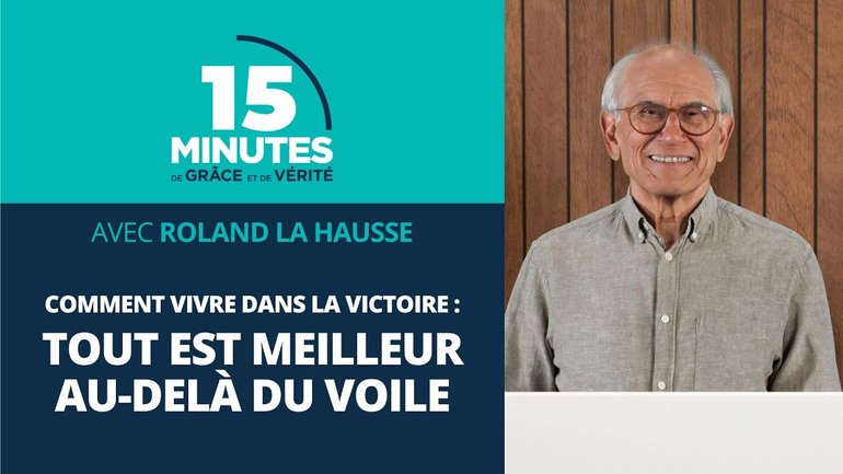 Tout est meilleur au-delà du voile | Comment vivre dans la victoire #4 | Roland La Hausse