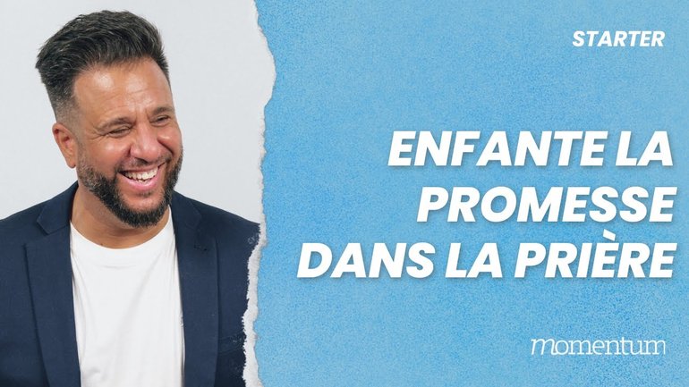 Enfante la promesse dans la prière