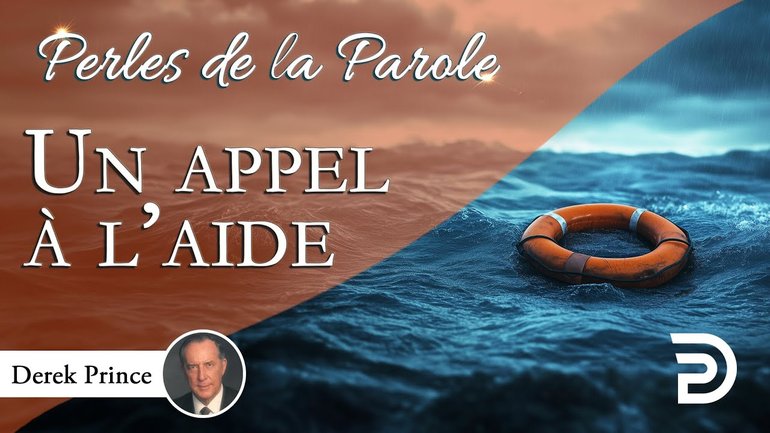 Un appel à l'aide - Derek Prince