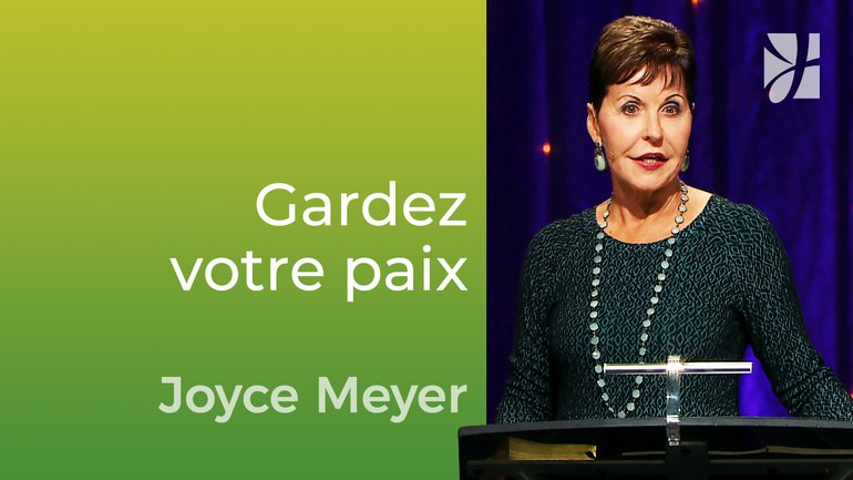 Gardez votre paix - Joyce Meyer - Vivre au quotidien