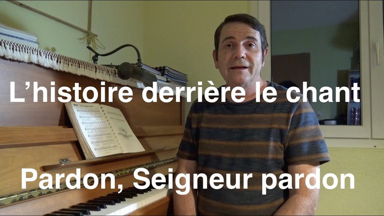 L' histoire derrière le chant: Pardon, Seigneur pardon par Sylvain Freymond