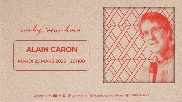Rendez-vous Divin, du 25 mars 2025, avec apôtre Alain Caron