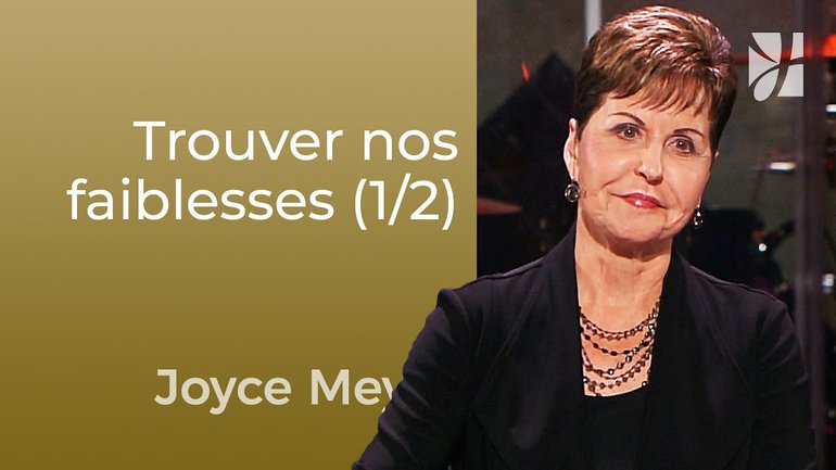 Reconnaissez vos angles morts (1/2) - Joyce Meyer - Maîtriser mes pensées