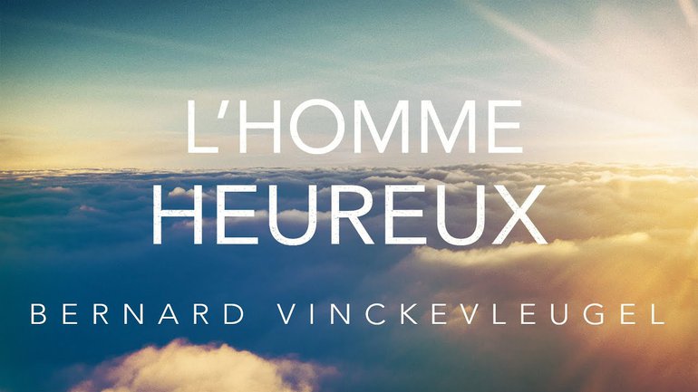 l’homme heureux - Bernard Vinckevleugel