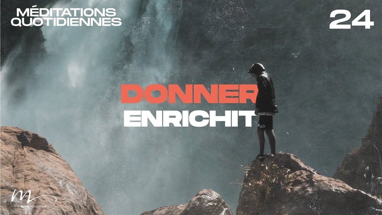 Donner enrichit - Une Foi Méditation 24 - Philippiens 4.18-20 - Jéma Taboyan