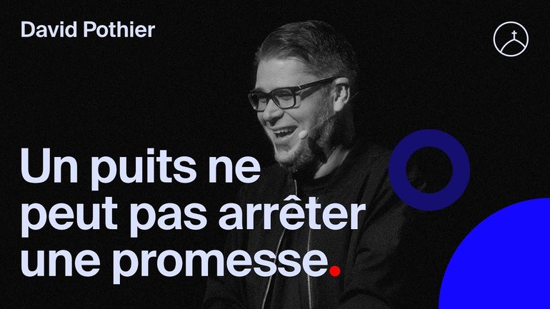 la Chapelle en ligne, 17 février | Un puits ne peut pas arrêter une promesse - David Pothier