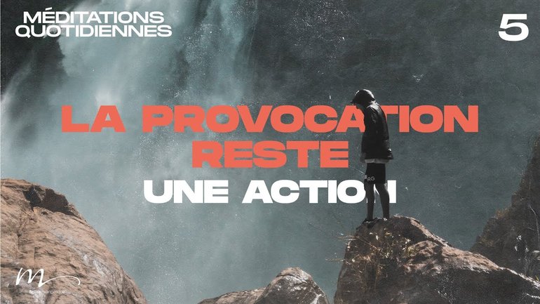 La provocation reste une action - Une Foi Méditation 5 - Jean-Pierre Civelli