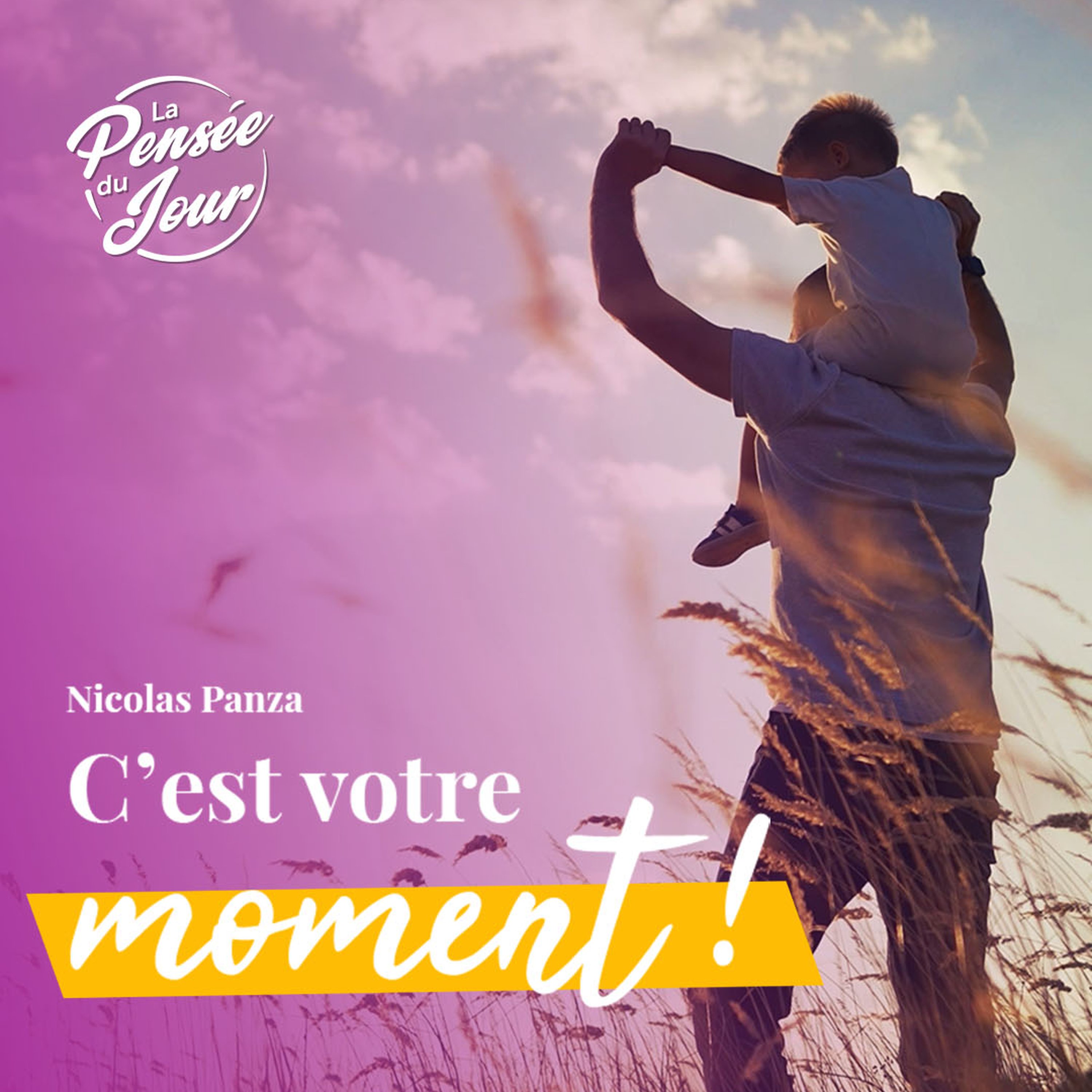 C’est votre moment !