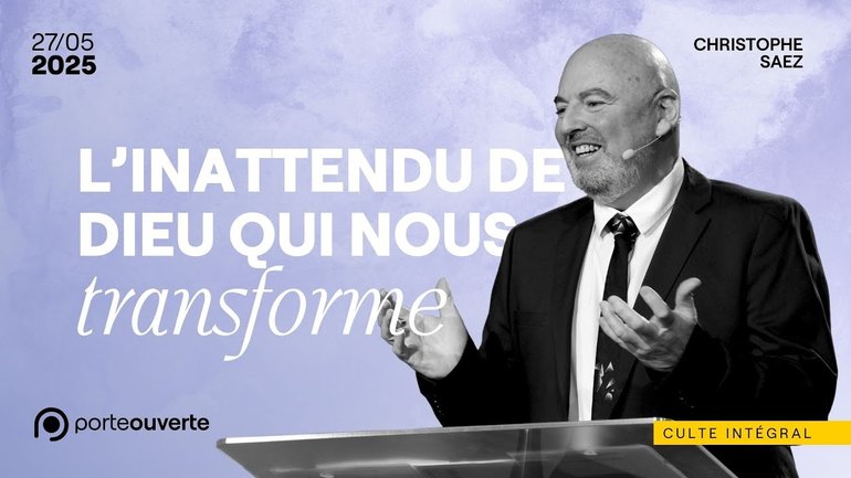 L’inattendu de Dieu qui nous transforme - Christophe Saez [27/05/2025]