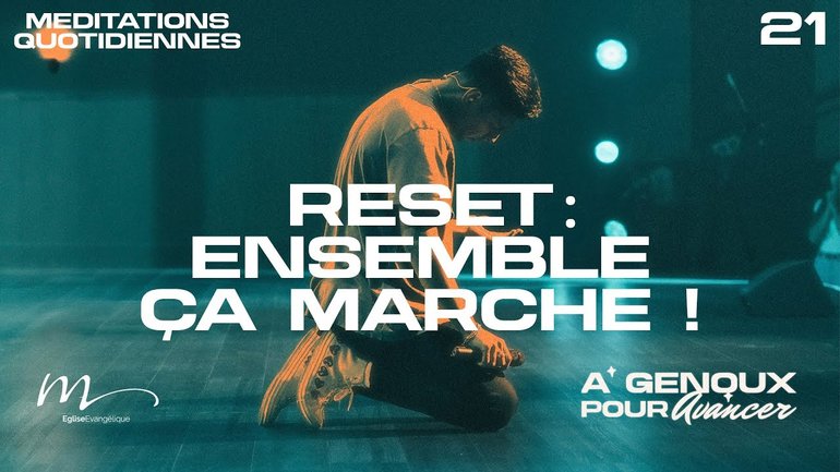 Reset : Ensemble, ça marche ! - À Genoux Méditation 21 - Jérémie Chamard