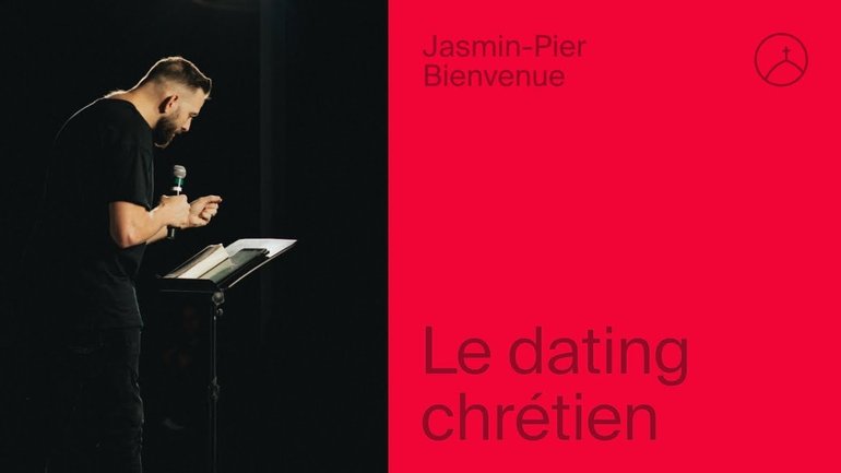 Le dating chrétien - Jasmin-Pier Bienvenue